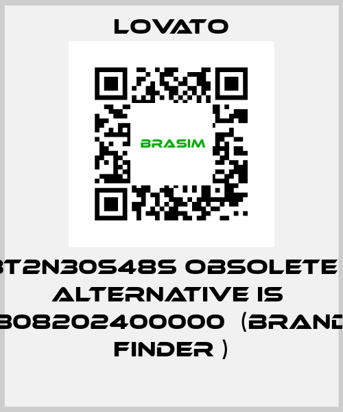 BT2N30S48S obsolete ,  alternative is  808202400000  (brand Finder ) Lovato