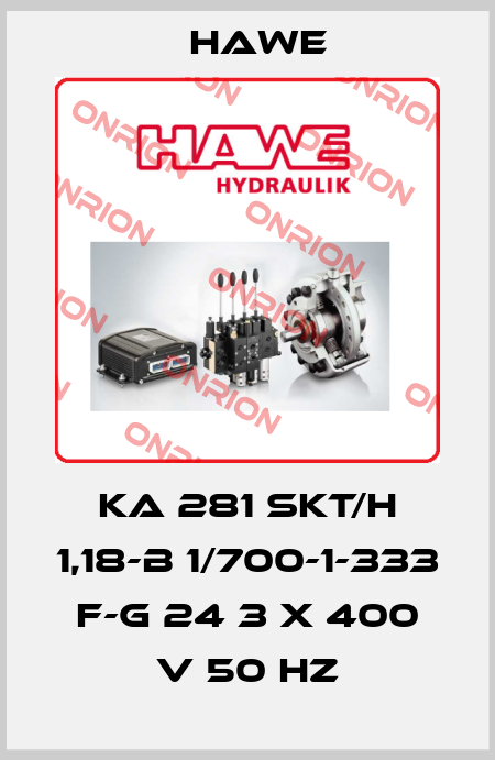 KA 281 SKT/H 1,18-B 1/700-1-333 F-G 24 3 x 400 V 50 Hz Hawe