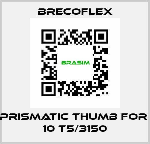 Prismatic thumb for  10 T5/3150 Brecoflex