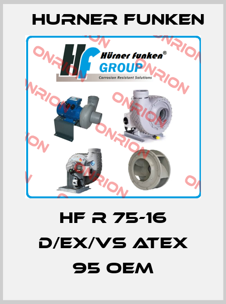HF R 75-16 D/EX/VS ATEX 95 OEM Hurner Funken