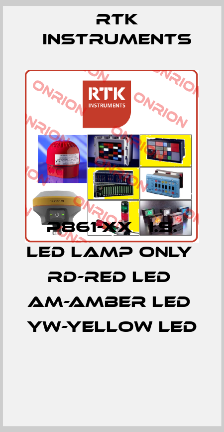 P861-XX   I.S. Led Lamp only  RD-Red Led  AM-Amber Led  YW-Yellow LED  RTK Instruments