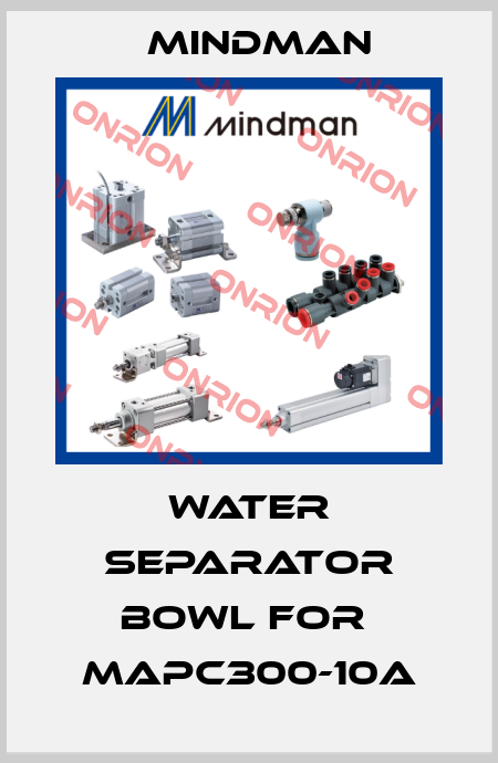 water separator BOWL for  MAPC300-10A Mindman