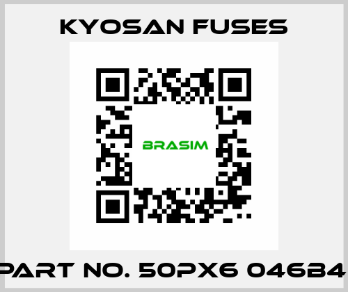 PART NO. 50PX6 046B4  Kyosan Fuses