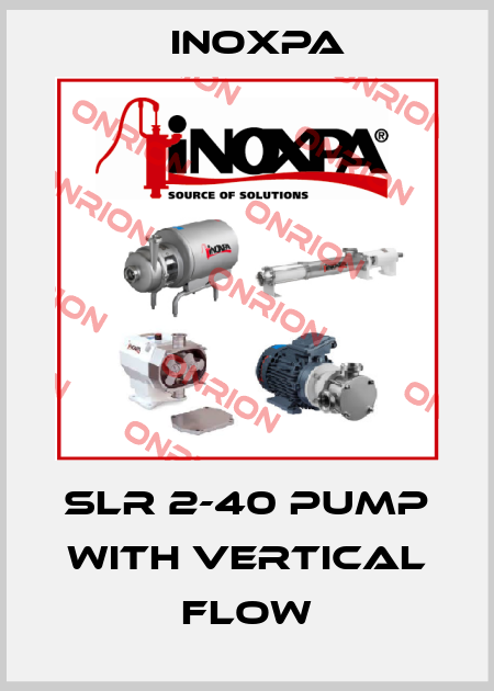 SLR 2-40 pump with vertical flow Inoxpa