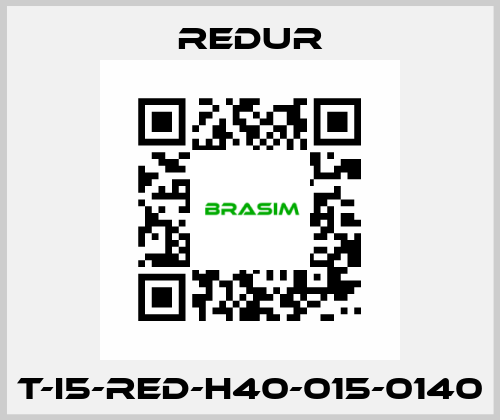 T-I5-RED-H40-015-0140 Redur