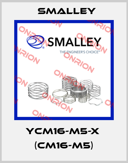 YCM16-M5-X  (CM16-M5) SMALLEY