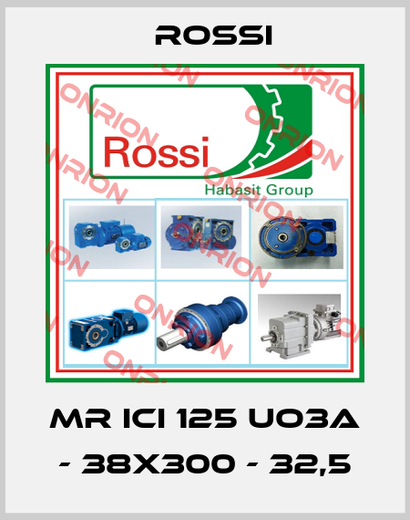 MR ICI 125 UO3A - 38x300 - 32,5 Rossi