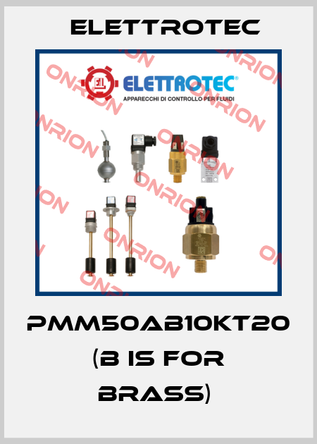 PMM50AB10KT20 (B is for Brass)  Elettrotec