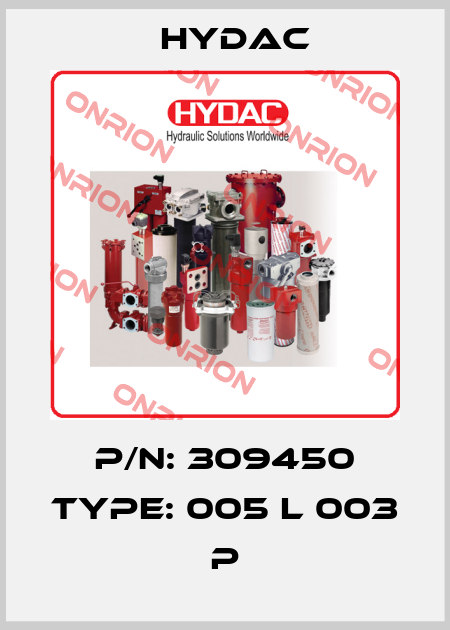 P/N: 309450 Type: 005 L 003 P Hydac
