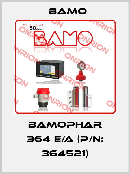 BAMOPHAR 364 E/A (P/N: 364521) Bamo