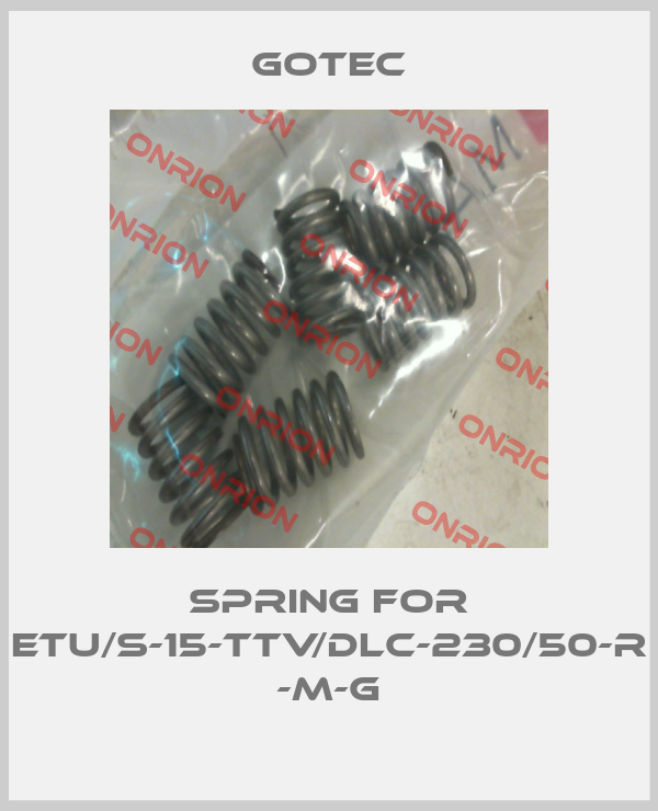 Spring for ETU/S-15-TTV/DLC-230/50-R -M-G-big