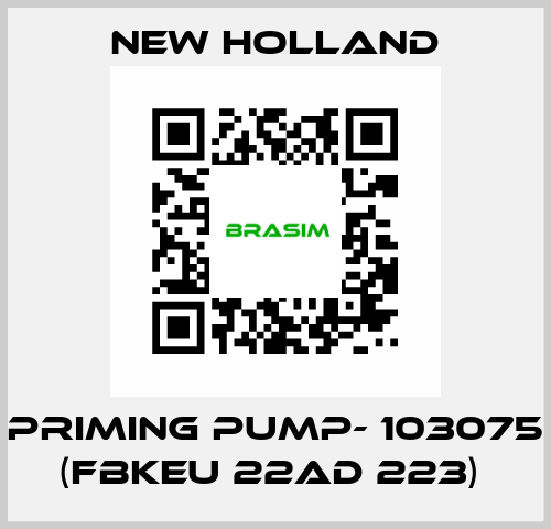 PRIMING PUMP- 103075 (FBKEU 22AD 223)  new holland