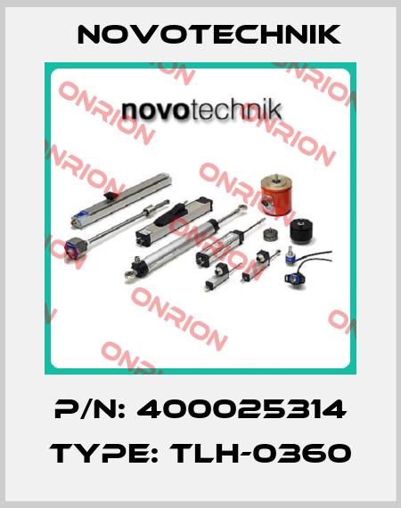 P/N: 400025314 Type: TLH-0360 Novotechnik