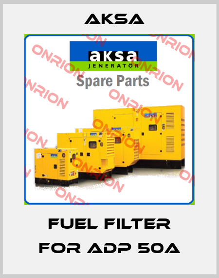 Fuel Filter For ADP 50A AKSA