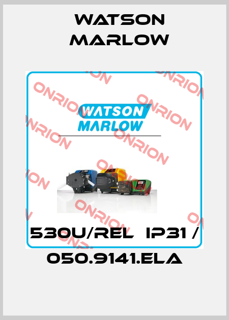 530U/REL  IP31 / 050.9141.ELA Watson Marlow