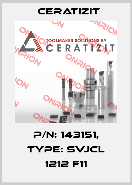 P/N: 143151, Type: SVJCL 1212 F11 Ceratizit