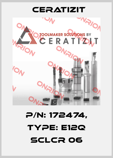 P/N: 172474, Type: E12Q SCLCR 06 Ceratizit