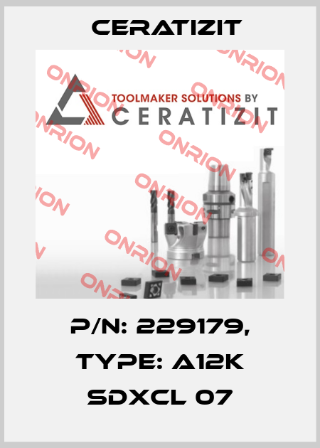 P/N: 229179, Type: A12K SDXCL 07 Ceratizit