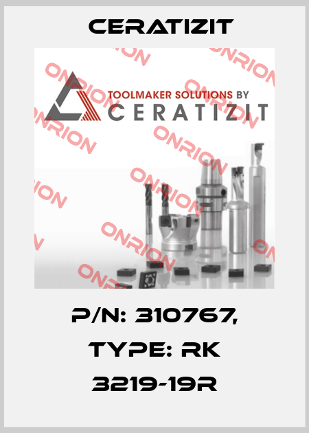 P/N: 310767, Type: RK 3219-19R Ceratizit