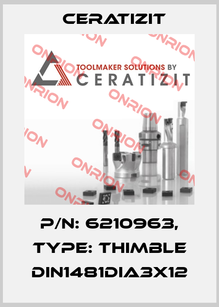 P/N: 6210963, Type: THIMBLE DIN1481DIA3X12 Ceratizit