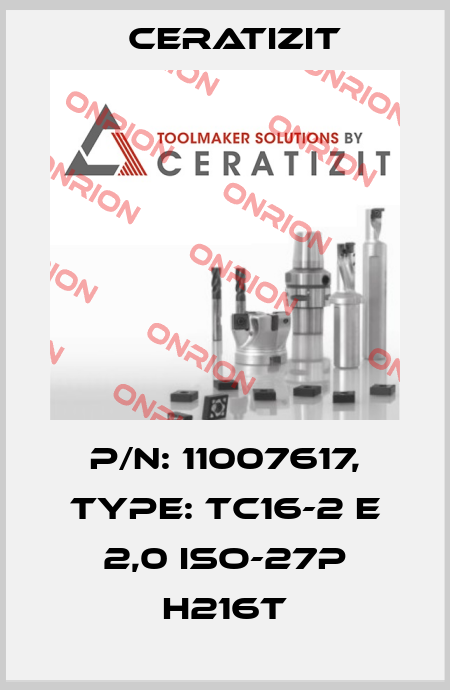 P/N: 11007617, Type: TC16-2 E 2,0 ISO-27P H216T Ceratizit