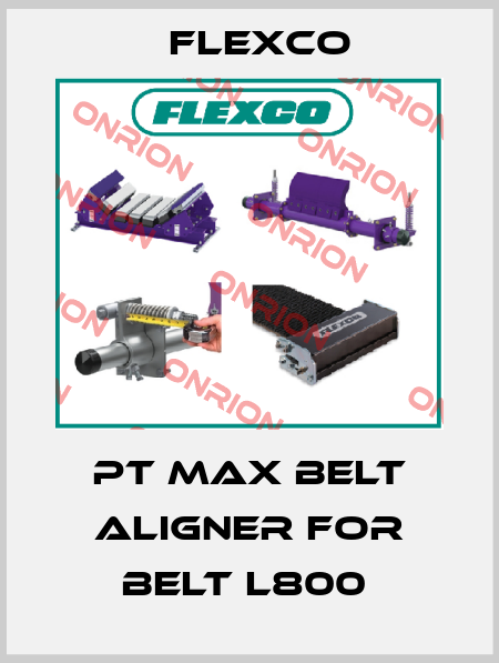 PT MAX BELT ALIGNER FOR BELT L800  Flexco