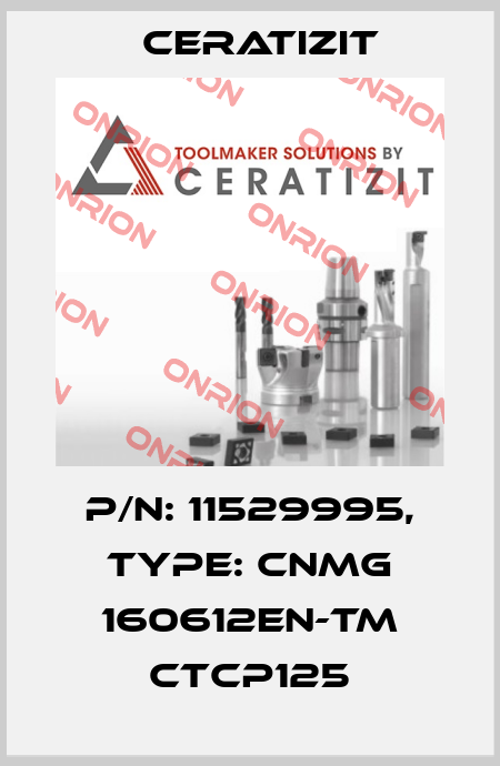 P/N: 11529995, Type: CNMG 160612EN-TM CTCP125 Ceratizit