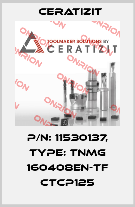 P/N: 11530137, Type: TNMG 160408EN-TF CTCP125 Ceratizit