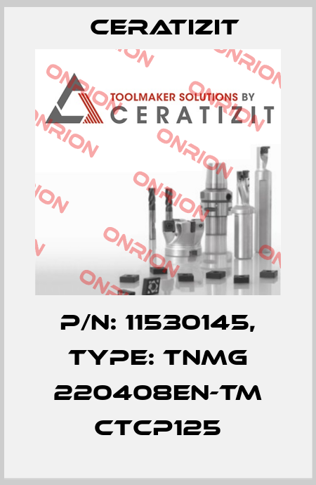 P/N: 11530145, Type: TNMG 220408EN-TM CTCP125 Ceratizit