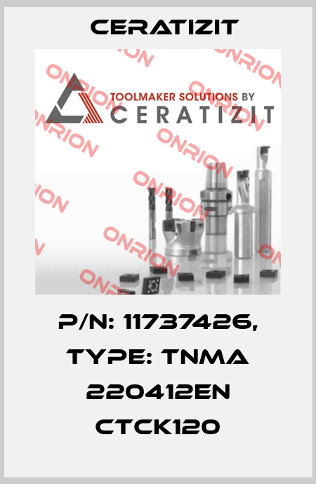 P/N: 11737426, Type: TNMA 220412EN CTCK120 Ceratizit