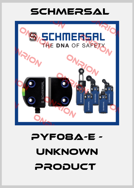 PYF08A-E - unknown product  Schmersal