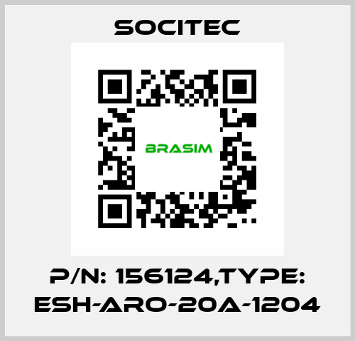 P/N: 156124,Type: ESH-ARO-20A-1204 Socitec