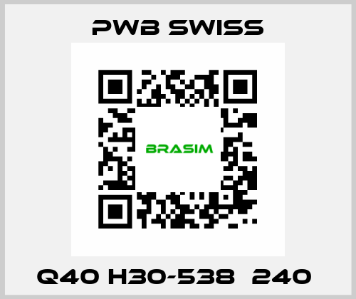 Q40 H30-538  240  PWB Swiss