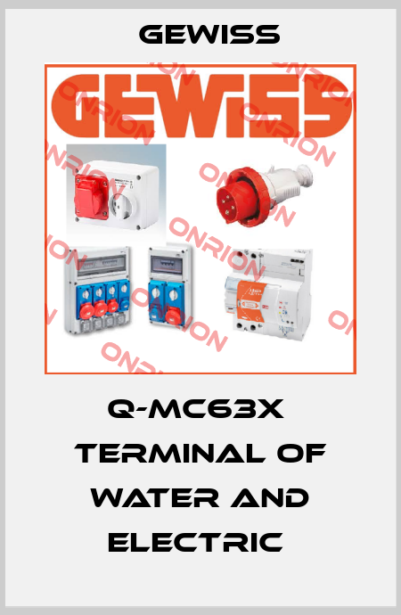 Q-MC63X  TERMINAL OF WATER AND ELECTRIC  Gewiss
