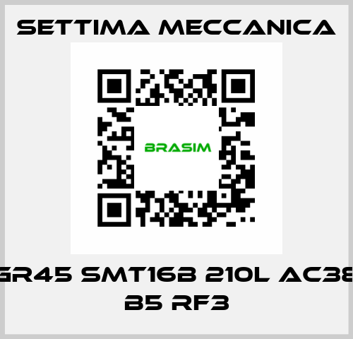 GR45 SMT16B 210L AC38 B5 RF3 Settima Meccanica