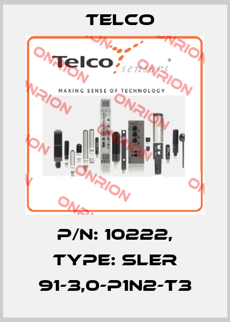 p/n: 10222, Type: SLER 91-3,0-P1N2-T3 Telco