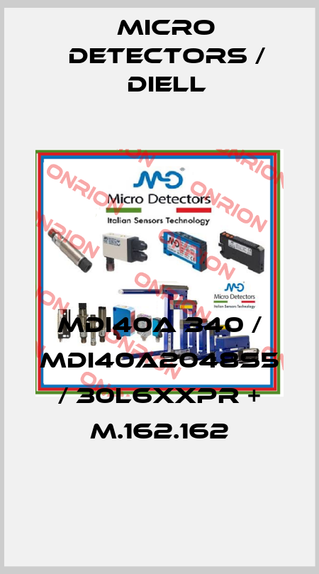 MDI40A 340 / MDI40A2048S5 / 30L6XXPR + M.162.162
 Micro Detectors / Diell