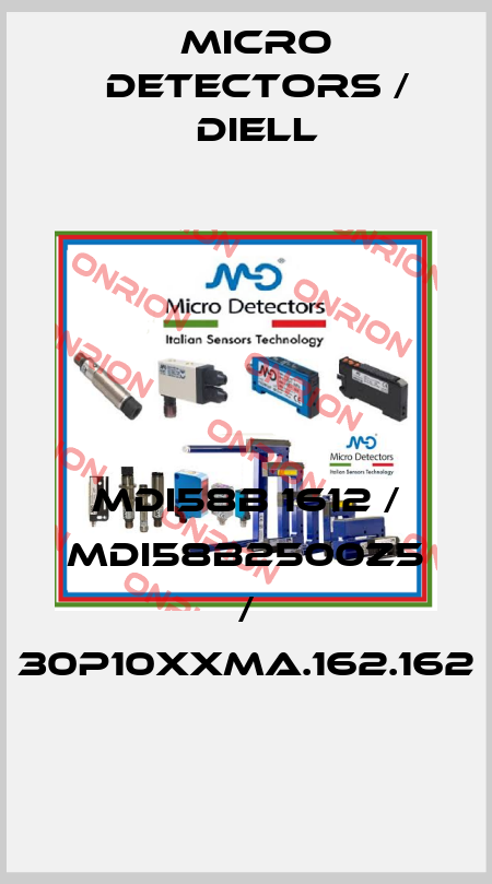 MDI58B 1612 / MDI58B2500Z5 / 30P10XXMA.162.162
 Micro Detectors / Diell