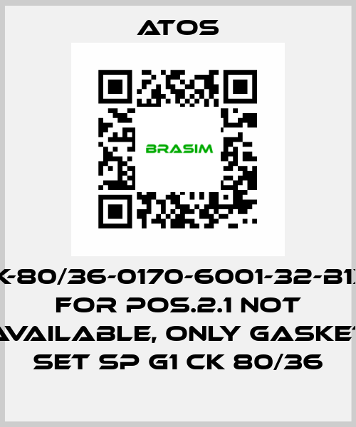 CK-80/36-0170-6001-32-B1X1 for Pos.2.1 not available, only gasket set SP G1 CK 80/36 Atos