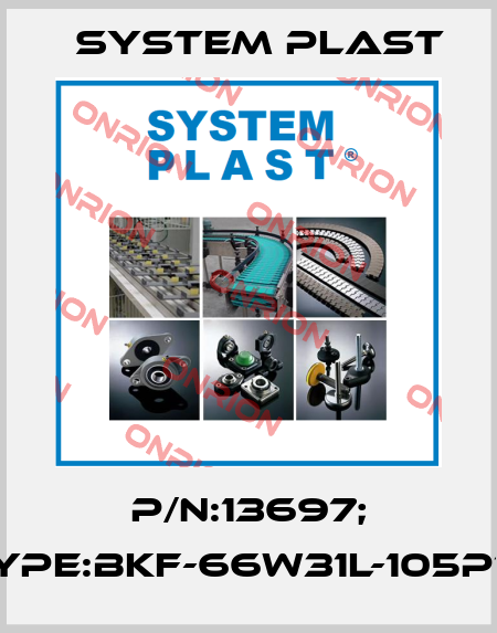 P/N:13697; Type:BKF-66W31L-105P14 System Plast