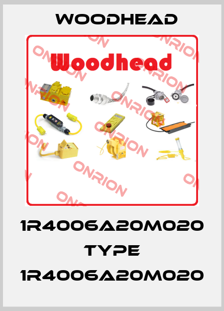 1R4006A20M020  Type 1R4006A20M020 Woodhead
