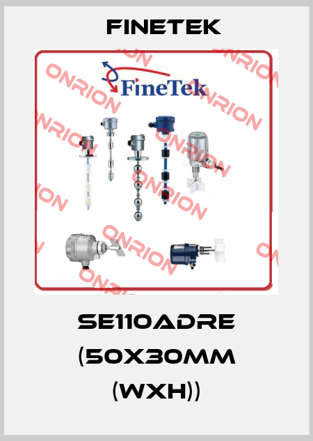 SE110ADRE (50x30mm (WxH)) Finetek