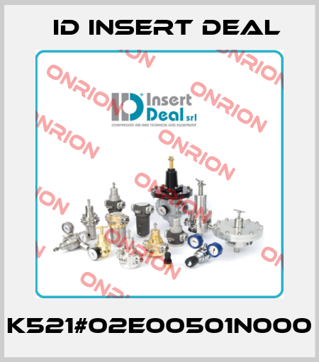 K521#02E00501N000 ID Insert Deal