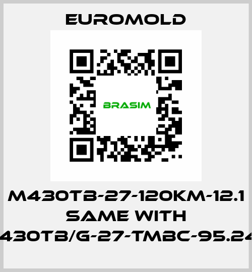 M430TB-27-120KM-12.1 same with M430TB/G-27-TMBC-95.240 EUROMOLD