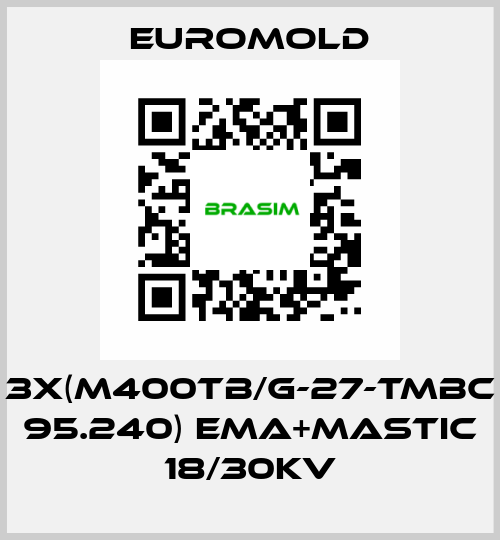 3x(M400TB/G-27-TMBC 95.240) EMA+MASTIC 18/30KV EUROMOLD