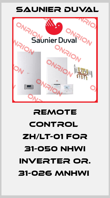 REMOTE CONTROL  ZH/LT-01 FOR 31-050 NHWI INVERTER OR. 31-026 MNHWI  Saunier Duval