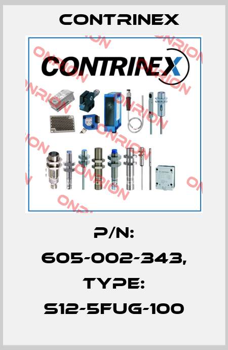 p/n: 605-002-343, Type: S12-5FUG-100 Contrinex