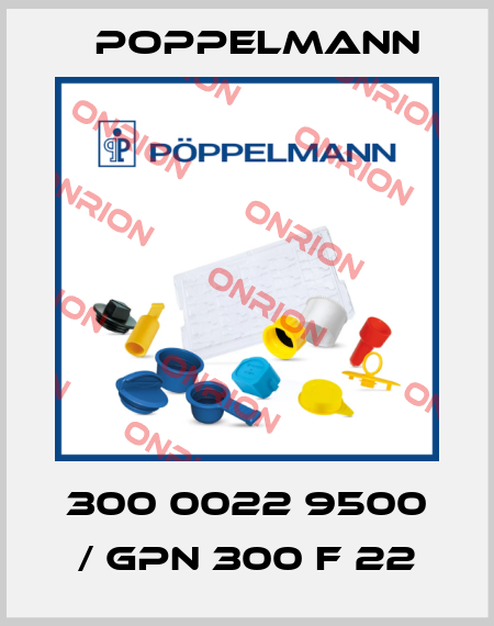 300 0022 9500 / GPN 300 F 22 Poppelmann