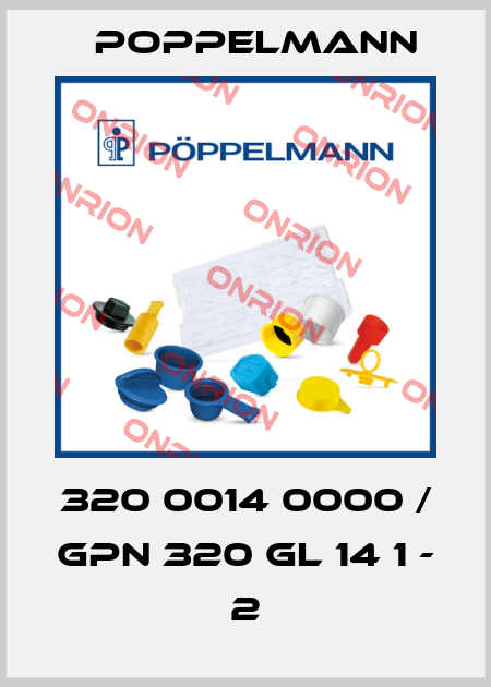 320 0014 0000 / GPN 320 GL 14 1 - 2 Poppelmann