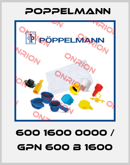 600 1600 0000 / GPN 600 B 1600 Poppelmann
